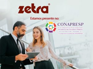 ZETRA APOIA 1º CONGRESSO NACIONAL DE PREVIDÊNCIA DOS SERVIDORES PÚBLICOS